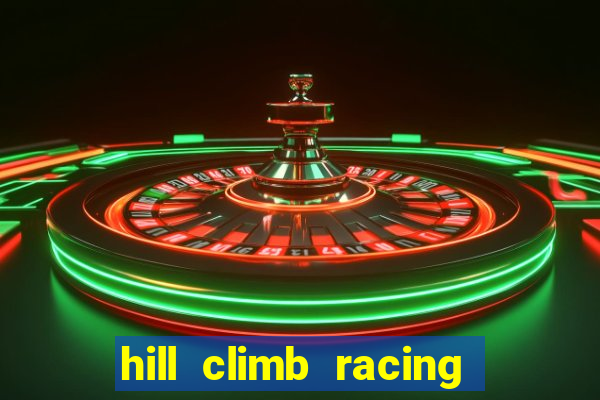 hill climb racing dinheiro infinito 2